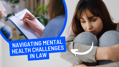 Navigating Mental Health Challenges in Law