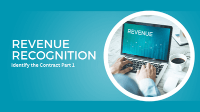 Revenue Recognition – Identify the Contract Part 1
