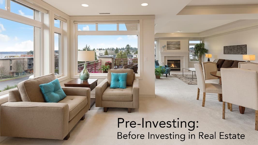 Pre-Investing: Before Investing in Real Estate