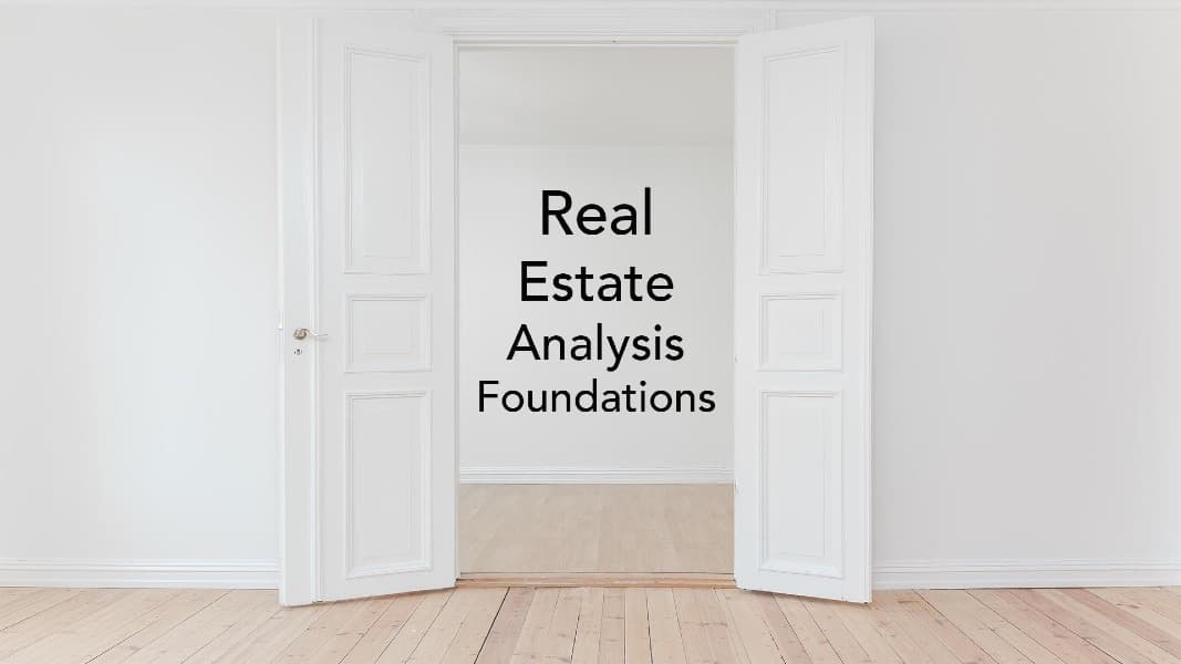Real Estate Analysis Foundations