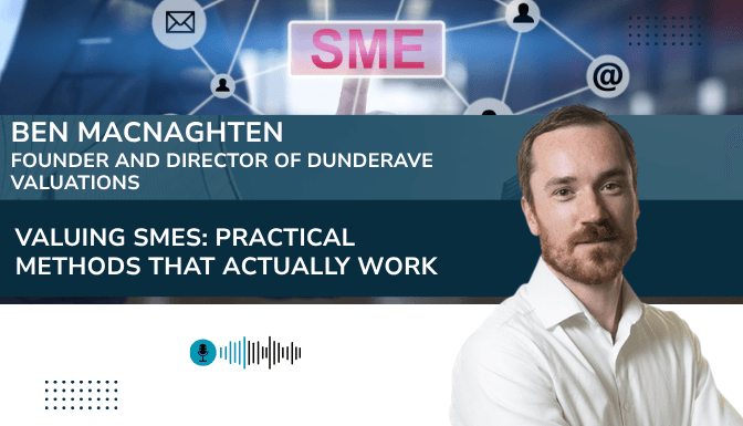 Valuing SMEs: Practical Methods That Actually Work