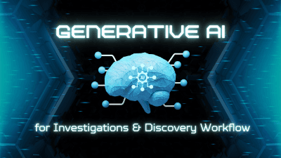 Generative AI use for Investigations & Discovery Workflow